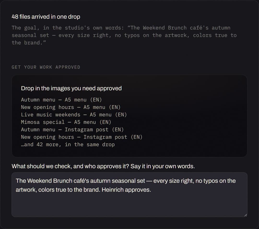 Real screenshot: Drop work in, say the goal in your words